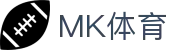 MK体育MK Sports · 官方门户